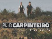 Bicho Carpinteiro – Single de apresentação Fado Beirão disponível nas plataformas (c|video)